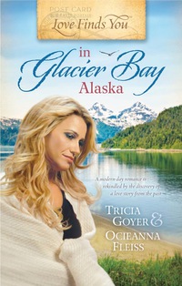 Cover image: Love Finds You in Glacier Bay, Alaska 9781609365691