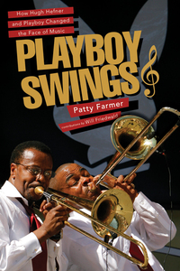 Imagen de portada: Playboy Swings: How Hugh Hefner and Playboy Changed the Face of Music