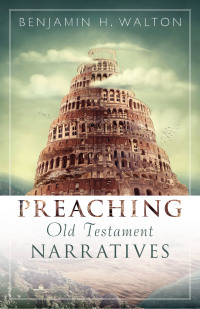 Imagen de portada: Preaching Old Testament Narratives 9780825442582