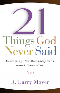 Imagen de portada: 21 Things God Never Said 9780825438813