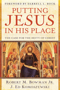 Omslagafbeelding: Putting Jesus in His Place: The Case for the Deity of Christ 9780825429835
