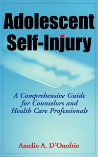 Cover image: Adolescent Self-Injury 1st edition 9780826102782