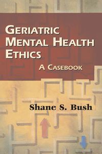 Omslagafbeelding: Geriatric Mental Health Ethics 1st edition 9780826103192
