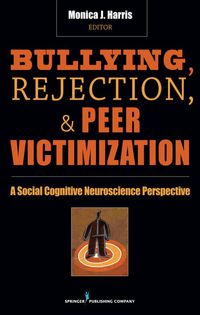 Immagine di copertina: Bullying, Rejection, & Peer Victimization 1st edition 9780826103789