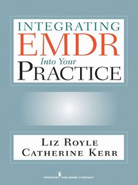 Omslagafbeelding: Integrating EMDR Into Your Practice 1st edition 9780826104991