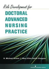 Cover image: Role Development for Doctoral Advanced Nursing Practice 1st edition 9780826105561