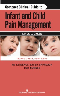 صورة الغلاف: Compact Clinical Guide to Infant and Child Pain Management 1st edition 9780826106179