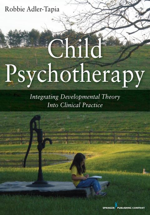Child Psychotherapy: Integrating Developmental Theory into Clinical Practice, 1st Edition - FULL INSTANT DOWNLOAD | PDF DOCX EPUB