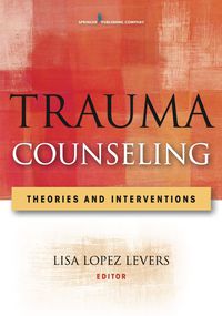 Cover image: Trauma Counseling 1st edition 9780826106834