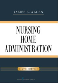 Immagine di copertina: Nursing Home Administration 6th edition 9780826107046