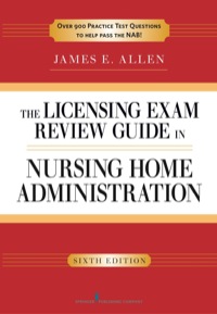 Imagen de portada: The Licensing Exam Review Guide in Nursing Home Administration 6th edition 9780826107060