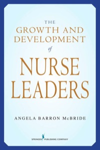 Cover image: The Growth and Development of Nurse Leaders 1st edition 9780826102416