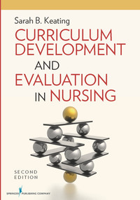 Cover image: Curriculum Development and Evaluation in Nursing, Second Edition 2nd edition 9780826107220