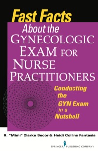 Titelbild: Fast Facts about the Gynecologic Exam for Nurse Practitioners 1st edition 9780826107800