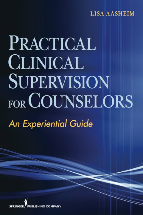 Practical Clinical Supervision for Counselors: An Experiential Guide, 1st Edition - FULL INSTANT DOWNLOAD | PDF DOCX EPUB