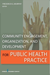 Cover image: Community Engagement, Organization, and Development for Public Health Practice 1st edition 9780826108012