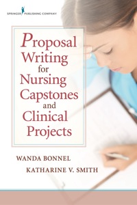 Omslagafbeelding: Proposal Writing for Nursing Capstones and Clinical Projects 1st edition 9780826122889