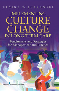Omslagafbeelding: Implementing Culture Change in Long-Term Care 1st edition 9780826109088