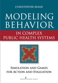 Cover image: Modeling Behavior in Complex Public Health Systems 1st edition 9780826110176