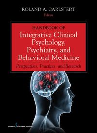 صورة الغلاف: Handbook of Integrative Clinical Psychology, Psychiatry, and Behavioral Medicine 1st edition 9780826110947