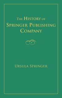 Omslagafbeelding: The History of Springer Publishing Company 1st edition 9780826111128
