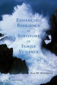 Cover image: Enhancing Resilience in Survivors of Family Violence 1st edition 9780826111395