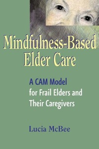 Cover image: Mindfulness-Based Elder Care 1st edition 9780826115119