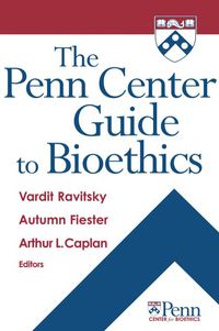 Omslagafbeelding: The Penn Center Guide to Bioethics 1st edition 9780826115225