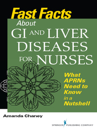 Cover image: Fast Facts about GI and Liver Diseases for Nurses 1st edition 9780826117243