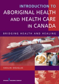 Imagen de portada: Introduction to Aboriginal Health and Health Care in Canada 1st edition 9780826117977