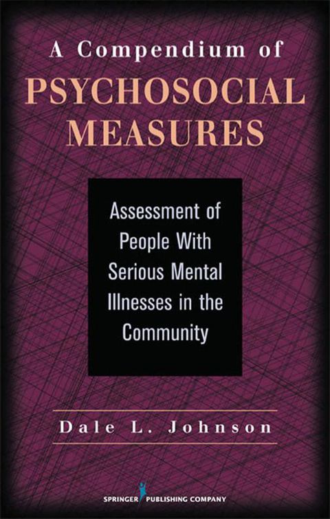 A Compendium of Psychosocial Measures: Assessment of People with Serious Mental Illness in the Community, 1st Edition - FULL INSTANT DOWNLOAD | PDF DOCX EPUB