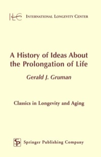 صورة الغلاف: A History of Ideas About the Prolongation of Life 1st edition 9780826118752