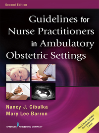 Cover image: Guidelines for Nurse Practitioners in Ambulatory Obstetric Settings 2nd edition 9780826119513