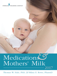 Imagen de portada: Medications and Mothers' Milk 2017 17th edition 9780826128584