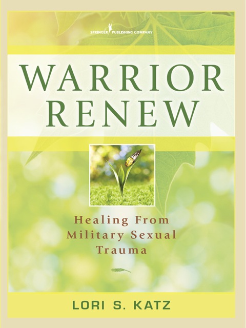 Warrior Renew : Healing From Military Sexual Trauma, 1st Edition - FULL INSTANT DOWNLOAD | PDF DOCX EPUB