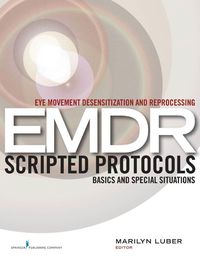 Imagen de portada: Eye Movement Desensitization and Reprocessing (EMDR) Scripted Protocols 1st edition 9780826122377