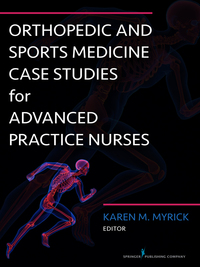 Cover image: Orthopedic and Sports Medicine Case Studies for Advanced Practice Nurses 1st edition 9780826122537