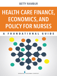 Imagen de portada: Health Care Finance, Economics, and Policy for Nurses 1st edition 9780826123220