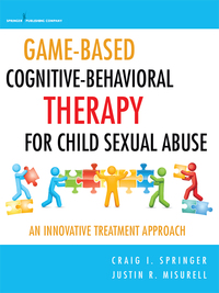 Imagen de portada: Game-Based Cognitive-Behavioral Therapy for Child Sexual Abuse 1st edition 9780826123367