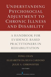 Titelbild: Understanding Psychosocial Adjustment to Chronic Illness and Disability 1st edition 9780826123862