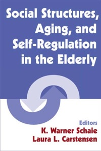 Cover image: Social Structures, Aging, and Self-Regulation in the Elderly 1st edition 9780826124067