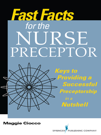 Cover image: Fast Facts for the Nurse Preceptor 1st edition 9780826125224