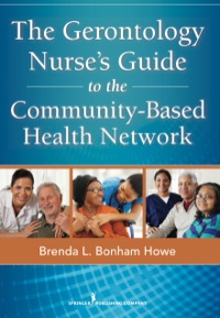 Cover image: The Gerontology Nurse's Guide to the Community-Based Health Network 1st edition 9780826127013