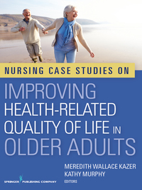 Imagen de portada: Nursing Case Studies on Improving Health-Related Quality of Life in Older Adults 1st edition 9780826127037