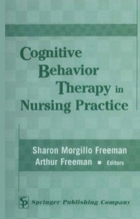 表紙画像: Cognitive Behavior Therapy in Nursing Practice 1st edition 9780826127068