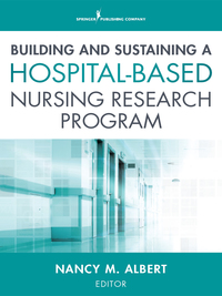 Omslagafbeelding: Building and Sustaining a Hospital-Based Nursing Research Program 1st edition 9780826128140
