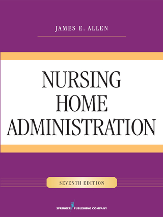 Cover image: Nursing Home Administration, Seventh Edition 7th edition 9780826128546