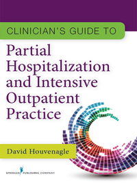 表紙画像: Clinician's Guide to Partial Hospitalization and Intensive Outpatient Practice 1st edition 9780826128829