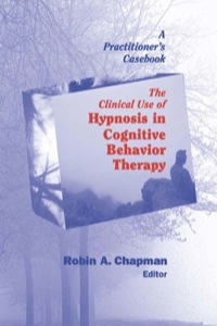 Imagen de portada: The Clinical Use of Hypnosis in Cognitive Behavior Therapy 1st edition 9780826128843