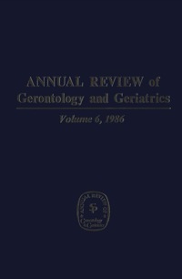 Cover image: Annual Review of Gerontology and Geriatrics, Volume 6, 1986 1st edition 9780826130853